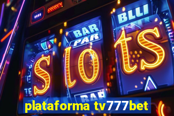 plataforma tv777bet